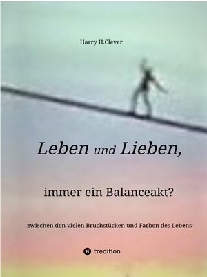 cover image of Leben und Lieben, immer ein Balanceakt?